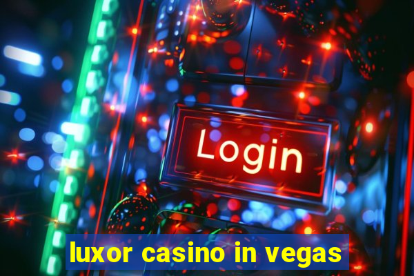 luxor casino in vegas